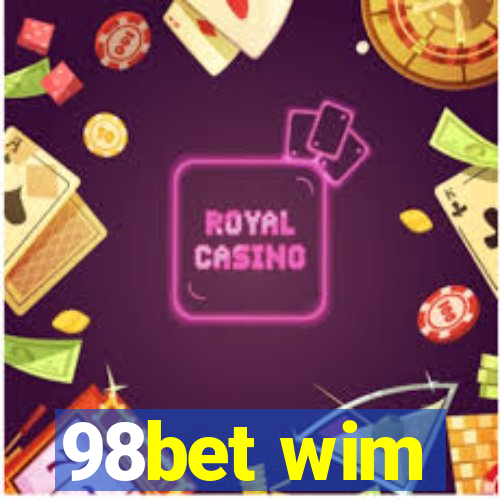 98bet wim